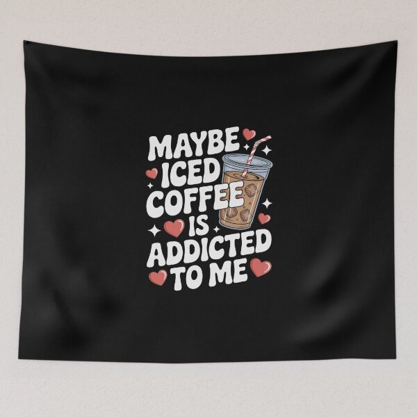 Item preview, Maybe Iced Coffee Is Addicted To Me designed and sold by jkrphoto.