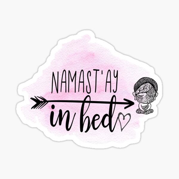 Namaste in Bed today in pink Sticker
