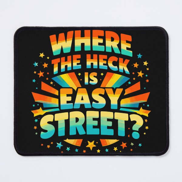 Item preview, Groovy Where the Heck is Easy Street? designed and sold by DesertDoveArt.
