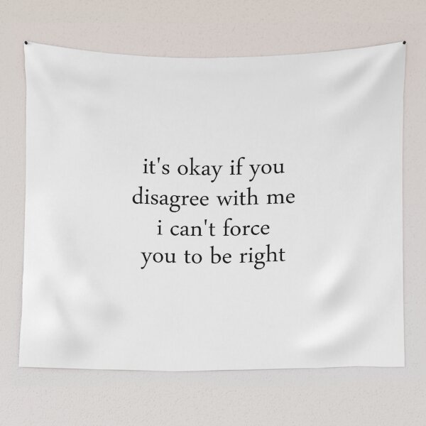 Item preview, it's okay if you disagree with me i can't force you to be right,Funny Women designed and sold by CloudyPress.
