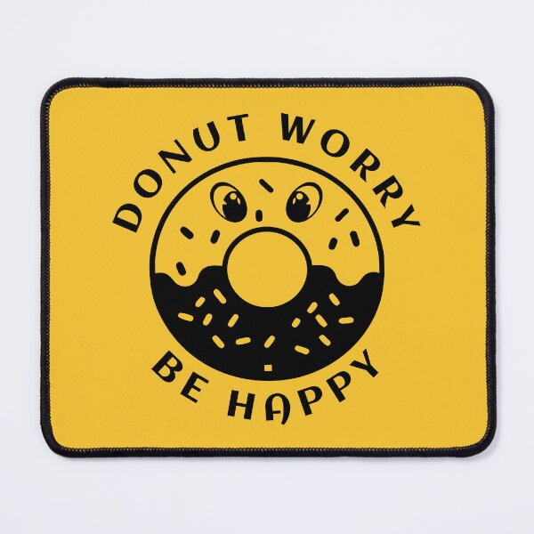 Item preview, Donut Worry Be Happy Donut Funny designed and sold by Sachie's Studio.