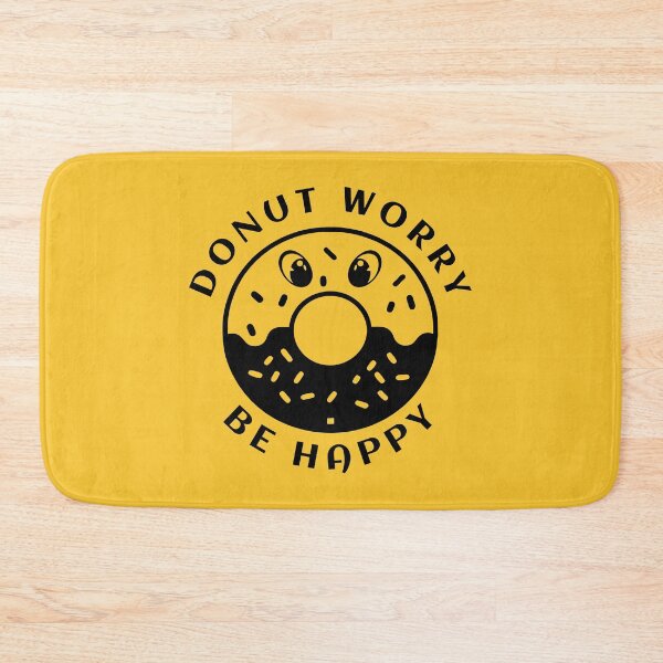 Item preview, Donut Worry Be Happy Donut Funny designed and sold by Sachie's Studio.