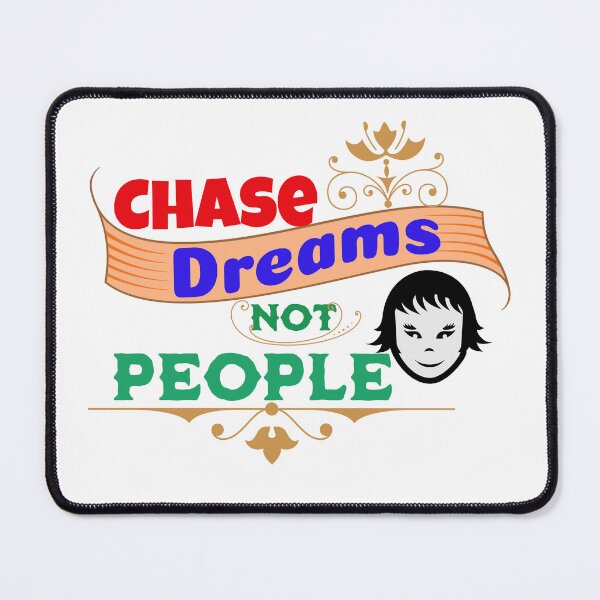 Item preview, Chase Dreams, Not People designed and sold by naramos2.