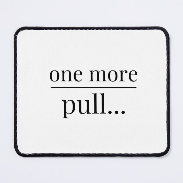 Item preview, One More Pull – Minimalist Gacha Gamer Quote designed and sold by ChibiKiramimi.