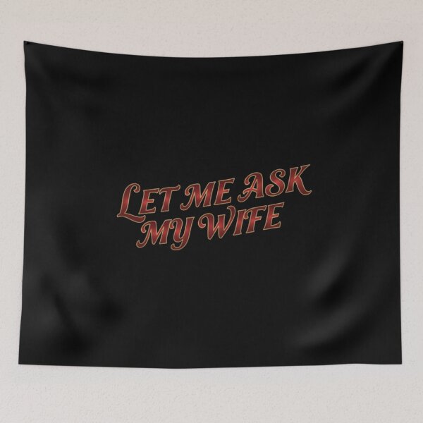 Item preview, Let Me Ask My Wife  designed and sold by Meryem Mamouni.