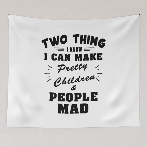 Item preview, Two Things I Know I Can Make Pretty Children & People Mad designed and sold by karmastore.