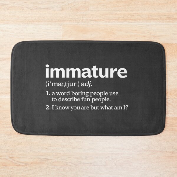 Item preview, Immature Definition Funny Quote – Sarcastic Humor Dictionary Style designed and sold by shmupod.