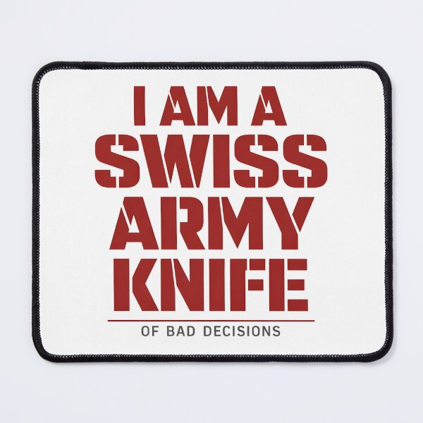 Item preview, I Am a Swiss Army Knife of Bad Decisions – Funny Sarcastic Quote Shirt designed and sold by SVALANART.