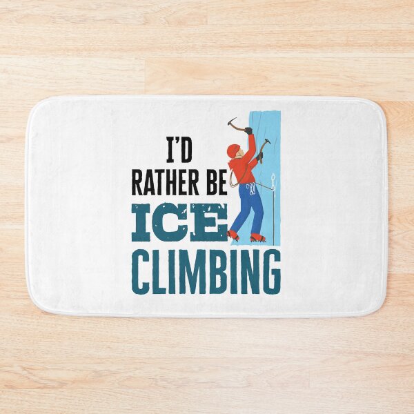 Item preview, I'd Rather Be Ice Climbing designed and sold by jaygo.