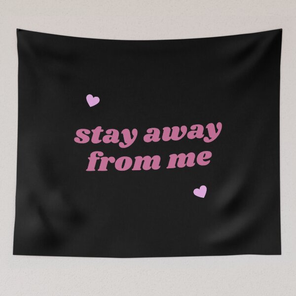 Item preview, Stay Away From Me designed and sold by marley-seraph.