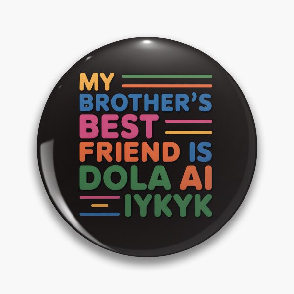 Item preview, My Brother’s Best Friend Is Dola AI – Funny Tech Humor Typography designed and sold by WHDProduction45.
