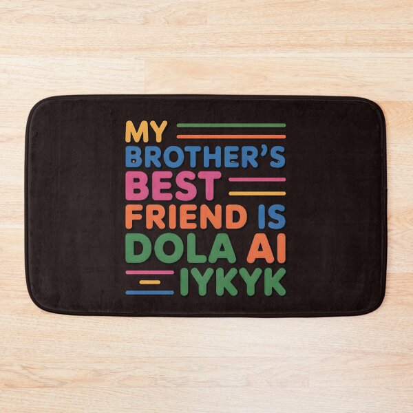 Item preview, My Brother’s Best Friend Is Dola AI – Funny Tech Humor Typography designed and sold by WHDProduction45.