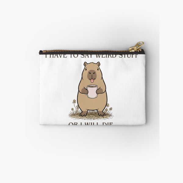 Item preview, I Have To Say Weird Stuff Or I Will Die Capybara designed and sold by ChaaiTee.