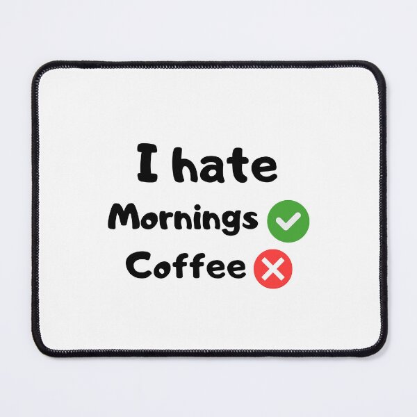 Item preview, I Hate Mornings Funny Text Design designed and sold by Pastelbeestudio.
