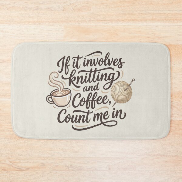 Item preview, If It Involves Knitting and Coffee, Count Me In – Cozy Crochet & Coffee Lover Design designed and sold by Verycutethings.
