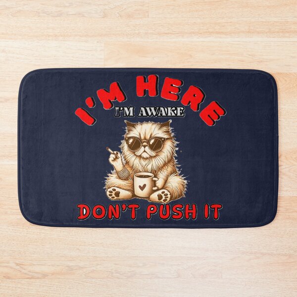 Item preview, I'm Here I'm Awake Don't Push It Cute Cat Coffee Humor designed and sold by Lovemountain.