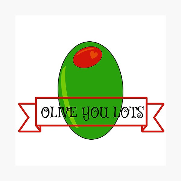 olive you "I love you" olive Photographic Print