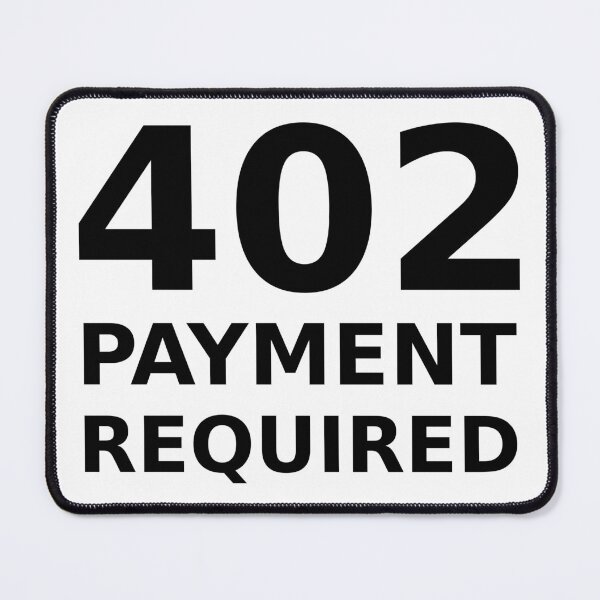 Item preview, 402 Payment Required - HTTP Status Code Developer Design designed and sold by geeksta.