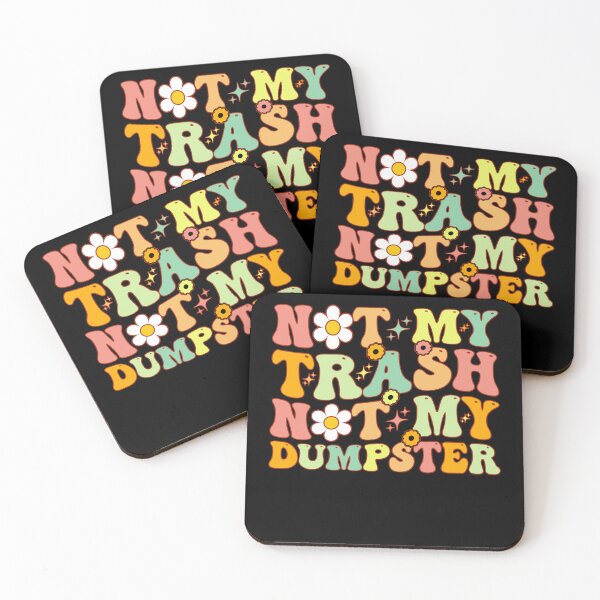Item preview, Not My Trash Not My Dumpster Humorous Funny Joke designed and sold by T-DESIGNEDZ.