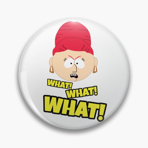 Item preview, South Park: Sheila WHAT! WHAT! WHAT! designed and sold by PuzzlingStuff.