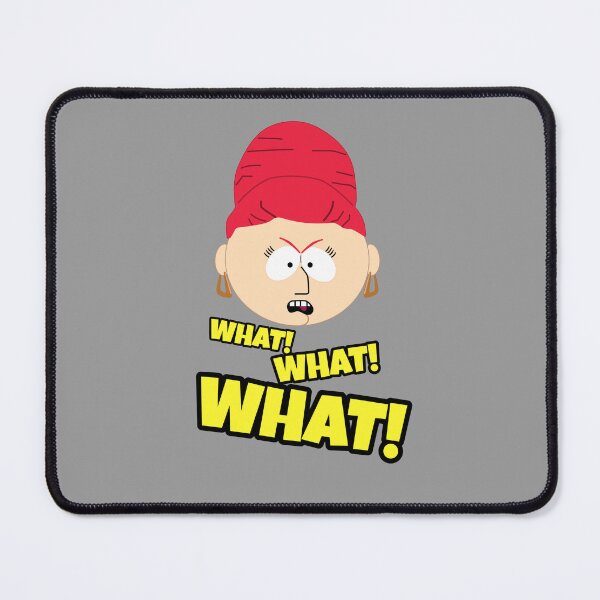 Item preview, South Park: Sheila WHAT! WHAT! WHAT! designed and sold by PuzzlingStuff.