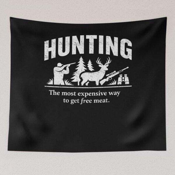 Item preview, Hunting Is the Most Expensive Meat designed and sold by FreshVibe Prints.