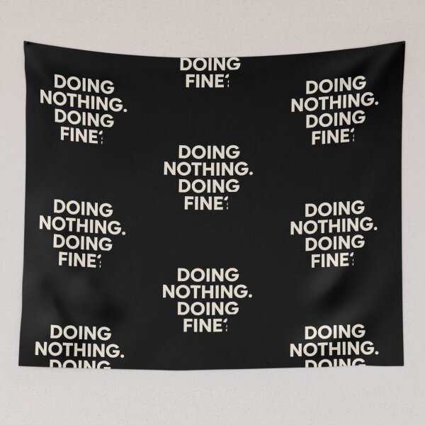 Item preview, Doing Nothing. Doing Fine. Minimalist Anti-Hustle Design designed and sold by GraphGUY.