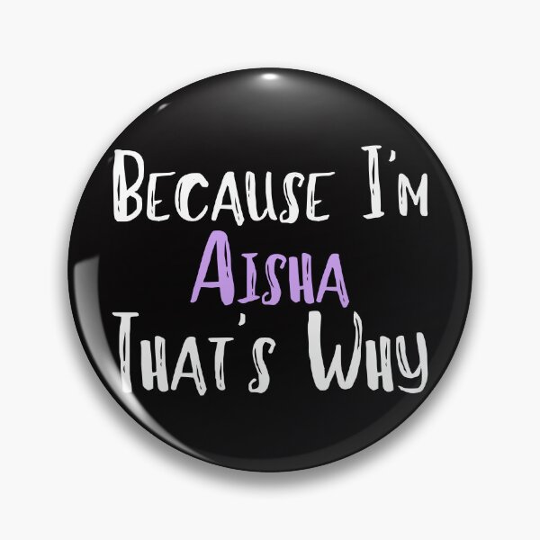 Item preview,  Because I'm Aisha That's Why Funny Women's Gift designed and sold by WeirdlyRare.
