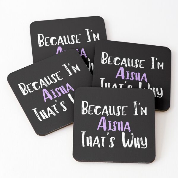 Item preview,  Because I'm Aisha That's Why Funny Women's Gift designed and sold by WeirdlyRare.