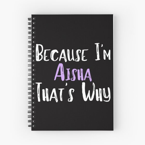 Item preview,  Because I'm Aisha That's Why Funny Women's Gift designed and sold by WeirdlyRare.