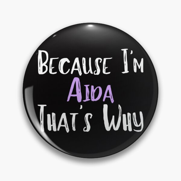 Item preview, Because I'm Aida That's Why Funny Women's Gift designed and sold by WeirdlyRare.