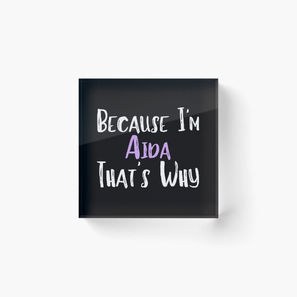 Item preview, Because I'm Aida That's Why Funny Women's Gift designed and sold by WeirdlyRare.