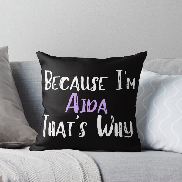 Item preview, Because I'm Aida That's Why Funny Women's Gift designed and sold by WeirdlyRare.