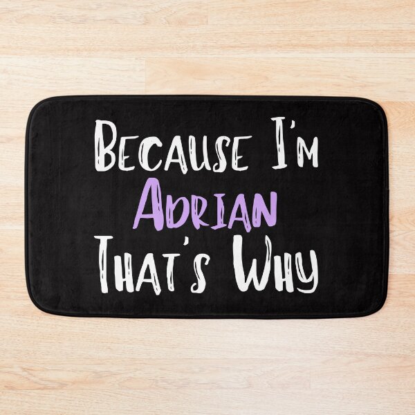 Item preview, Because I'm Adrian That's Why Funny Women's Gift designed and sold by WeirdlyRare.