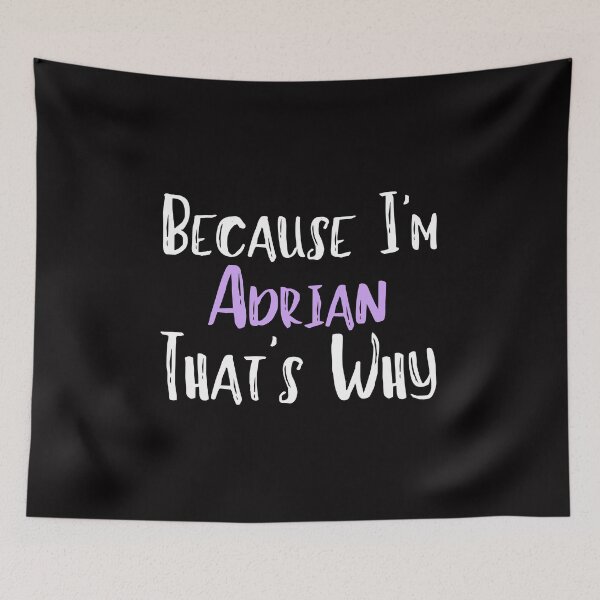 Item preview, Because I'm Adrian That's Why Funny Women's Gift designed and sold by WeirdlyRare.