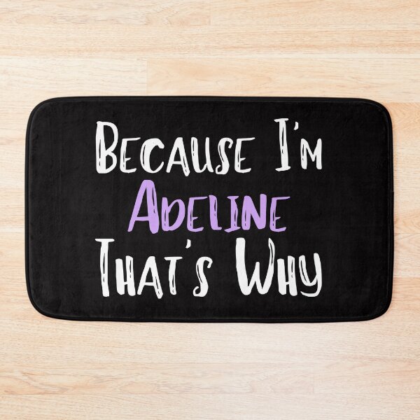 Item preview,  Because I'm Adeline That's Why Funny Women's Gift designed and sold by WeirdlyRare.