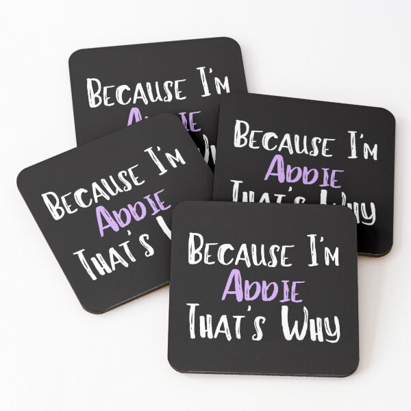 Item preview,  Because I'm Addie That's Why Funny Women's Gift designed and sold by WeirdlyRare.