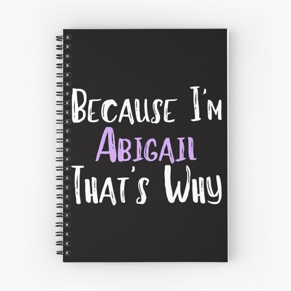 Item preview, Because I'm Abigail That's Why Funny Women's Gift designed and sold by WeirdlyRare.