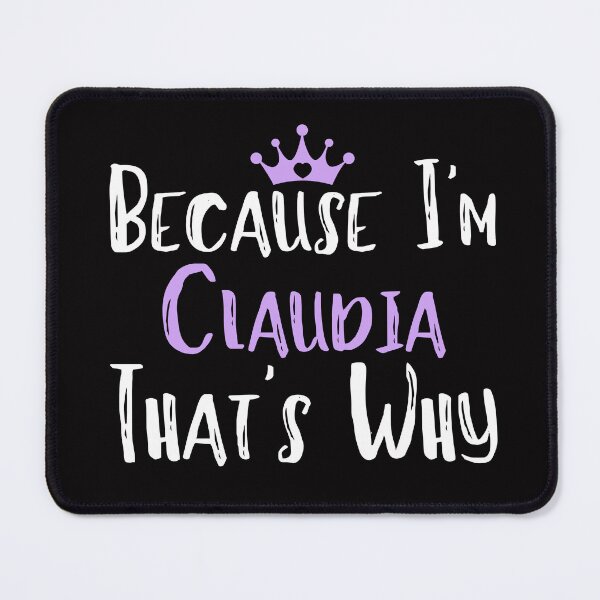 Item preview, Because I'm Claudia That's Why Funny Women's Gift designed and sold by WeirdlyRare.