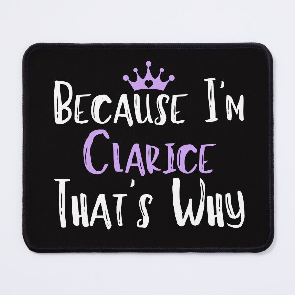 Item preview, Because I'm Clarice That's Why Funny Women's Gift designed and sold by WeirdlyRare.