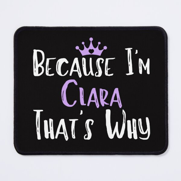 Item preview, Because I'm Clara That's Why Funny Women's Gift designed and sold by WeirdlyRare.