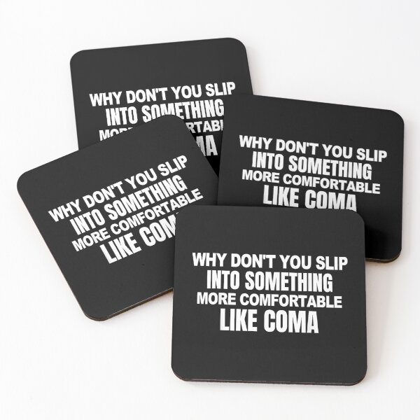 Item preview, Why Don’t U Slip Into Something More Comfortable Like a Coma – Dark Humor Quote Typography designed and sold by NinigFox.