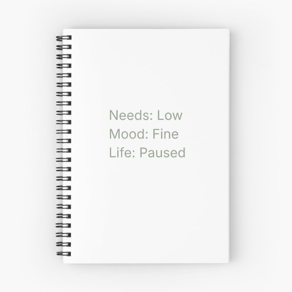 Item preview, Needs Low. Mood Fine. Life Paused. designed and sold by Cozy Introvert Gamer.