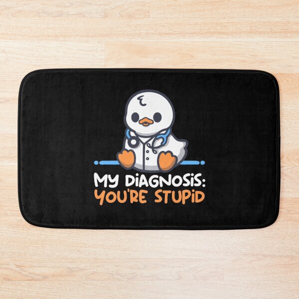 Item preview, Funny doctor diagnosis: you are stupid designed and sold by NemiMakeit.