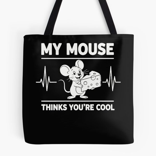 Item preview, My Mouse Thinks You’re Cool - Cute Mouse Pun & Squeaky Clean Humor designed and sold by Axivra.