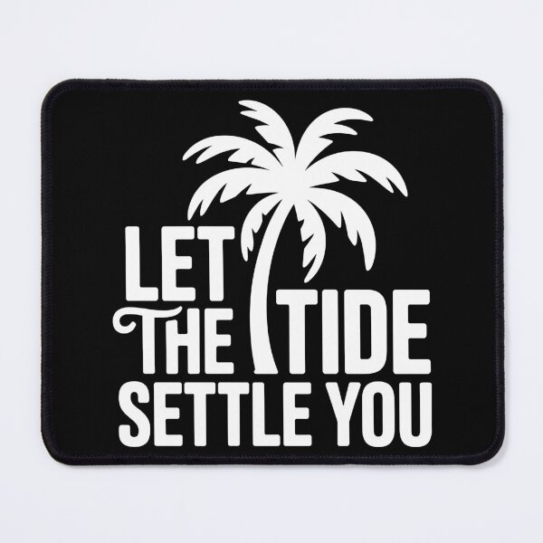 Item preview, Let the Tide Settle You designed and sold by theartfulaspie.