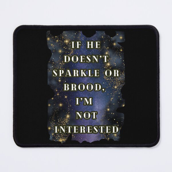 Item preview, If He Doesn't Sparkle Or Brood I'm Not Interested T-Shirt, Dark Romance Book Lover Fantasy Tee designed and sold by DarkRomanceMom.