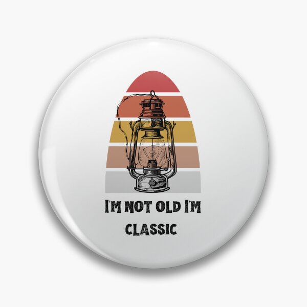 Item preview, I'm not old, I'm classic - Vintage Lantern Design designed and sold by GOTCHO1.