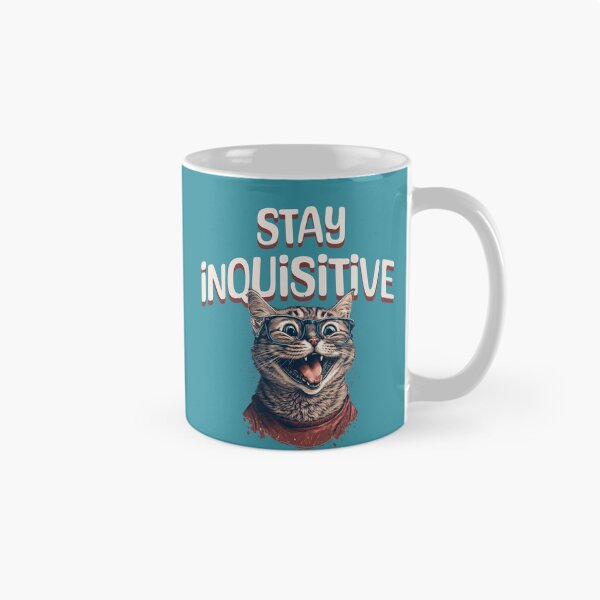 Item preview, Stay Inquisitive Funny Cat designed and sold by Sachie's Studio.