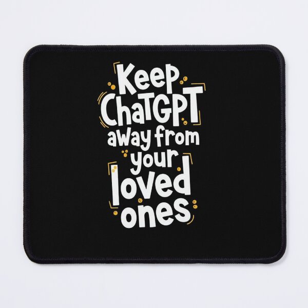 Item preview, keep chatgpt away from your loved ones designed and sold by badrobcheb1.